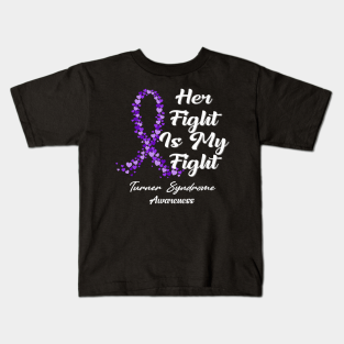 Turner Syndrome Awareness Kids T-Shirt - Turner Syndrome Awareness Her Fight Is My Fight - In This Family No One Fights Alone by juliofitz9